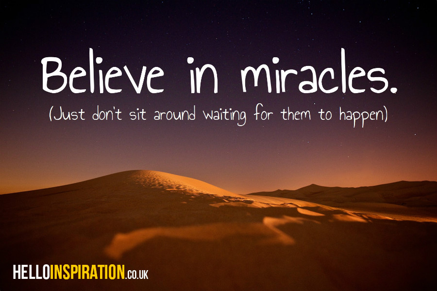 Sand dunes at night with 'Believe In Miracles (Just Don't Sit Around Waiting For Them To Happen)' quote