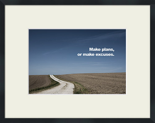 Dusty road with 'Make Plans or Make Excuses' quote