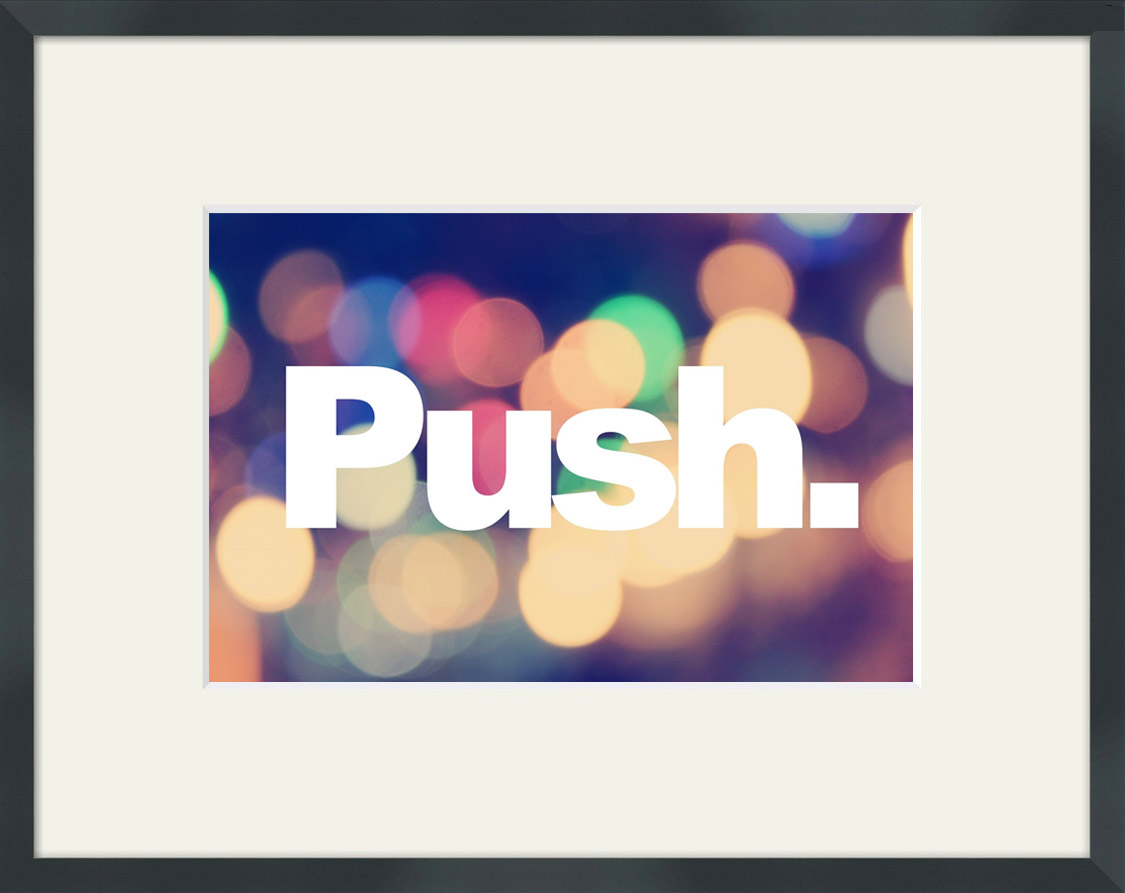 Bright coloured blurred lights with 'Push' quote